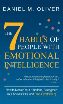 The 7 Habits of People with Emotional Intelligence