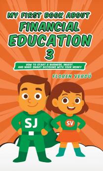 MY FIRST BOOK ABOUT FINANCIAL EDUCATION 3