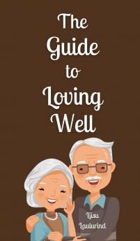 The Guide to Loving Well