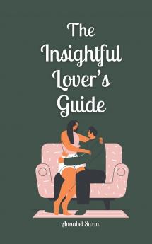 The Insightful Lover's Guide