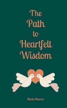 The Path to Heartfelt Wisdom