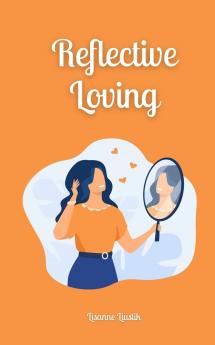Reflective Loving