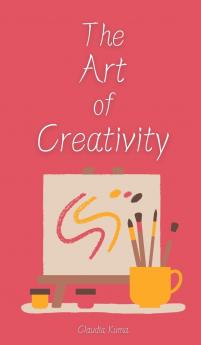 The Art of Creativity
