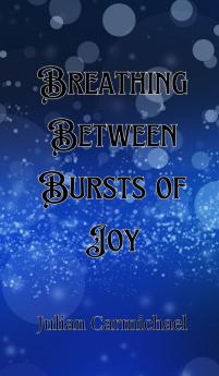 Breathing Between Bursts of Joy