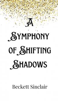 A Symphony of Shifting Shadows
