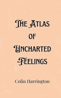 The Atlas of Uncharted Feelings