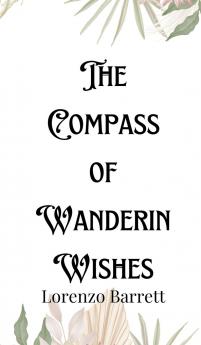 The Compass of Wandering Wishes