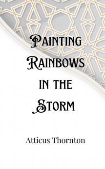 Painting Rainbows in the Storm