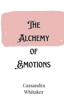 The Alchemy of Emotions