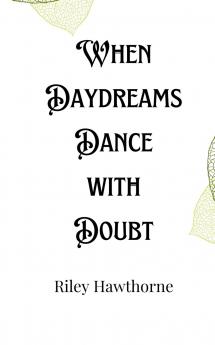 When Daydreams Dance with Doubt