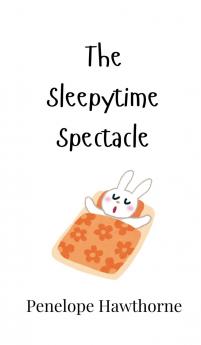 The Sleepytime Spectacle