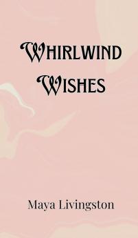Whirlwind Wishes