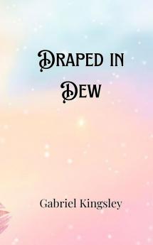 Draped in Dew