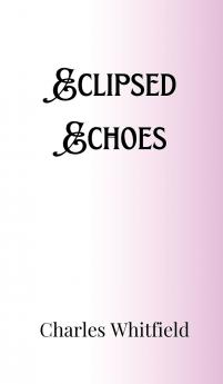 Eclipsed Echoes