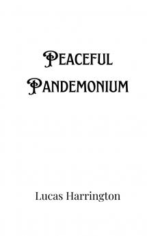 Peaceful Pandemonium