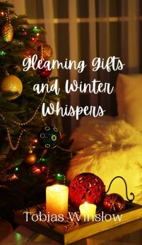 Gleaming Gifts and Winter Whispers
