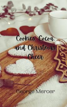 Cookies Cocoa and Christmas Cheer