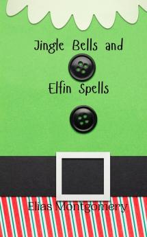 Jingle Bells and Elfin Spells