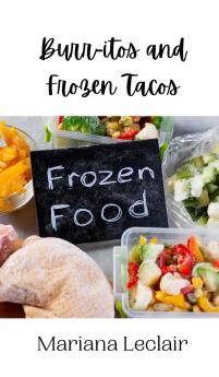 Burr-itos and Frozen Tacos