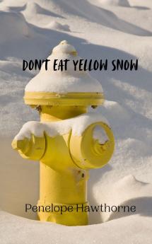 Don't Eat Yellow Snow