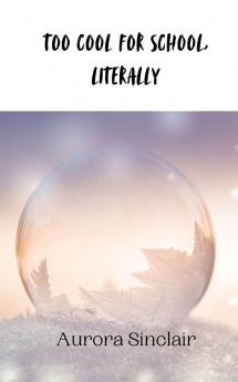 Too Cool for School Literally