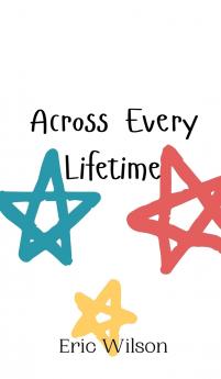 Across Every Lifetime