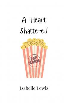 A Heart Shattered