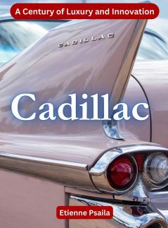 Cadillac - A Century Of Luxury And Innovation