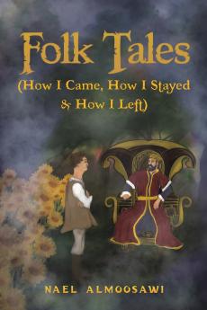 Folk Tales (How I Came How I Stayed & How I Left)