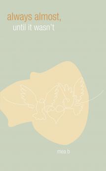 Always Almost Until It Wasn't