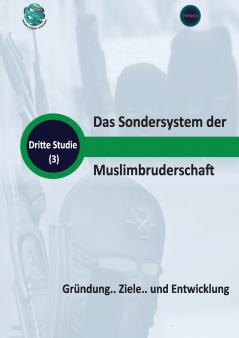 Das Sondersystem der Muslimbruderschaft Gründung.. Ziele.. und Entwicklung