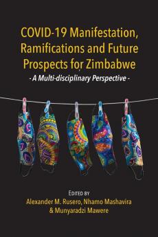 COVID-19 Manifestation Ramifications and Future Prospects for Zimbabwe