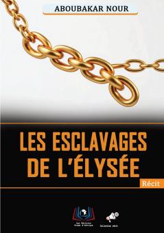 Les Esclavages De L'élysée