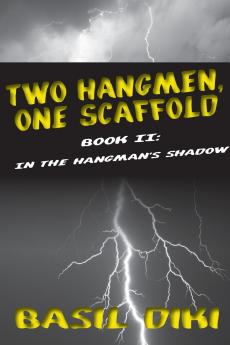 Two Hangmen One Scaffold Book II. In The Hangman's Shadow