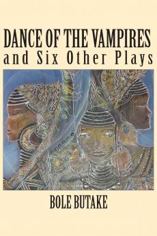 Dance of the Vampires and Six Other Plays