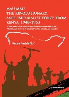 Mau Mau the Revolutionary Anti-Imperialist Force from Kenya