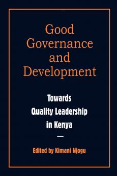 Governance and Development. Toward Quality Leadership in Kenya