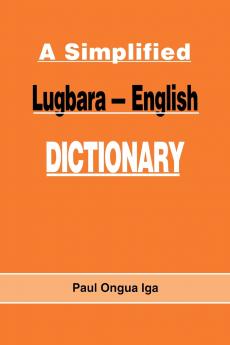 A Simplified Lugbara-English Dictionary
