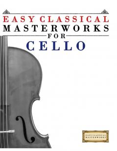 Easy Classical Masterworks for Cello