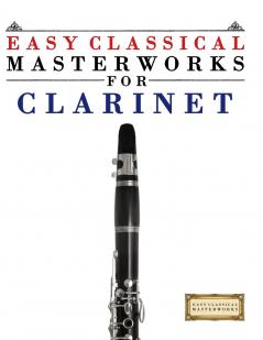 Easy Classical Masterworks for Clarinet