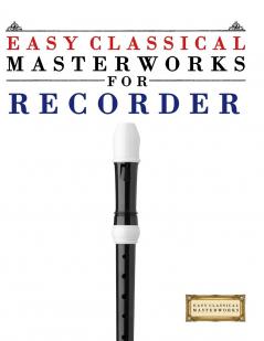 Easy Classical Masterworks for Recorder
