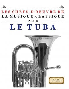 Les Chefs-d'oeuvre de la Musique Classique pour le Tuba