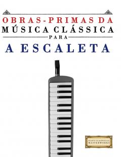 Obras-Primas da Música Clássica para a Escaleta