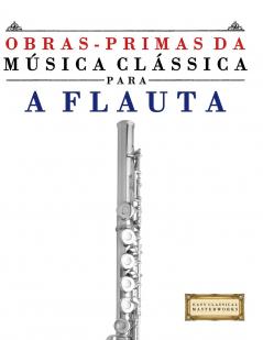 Obras-Primas da Música Clássica para a Flauta