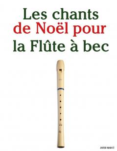 Les chants de Noël pour la Flûte à bec
