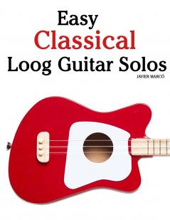 Easy Classical Loog Guitar Solos