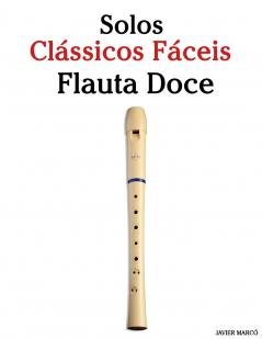 Solos Clássicos Fáceis para Flauta Doce