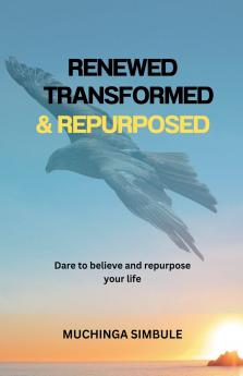 Renewed Transformed and Repurposed