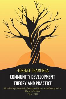 Community Development Theory and Practice