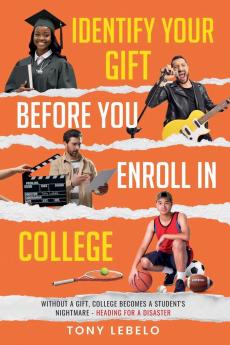Identify Your Gift Before You Enroll In College